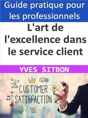 cover image of L'art de l'excellence dans le service client
